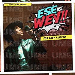 Ese Wey - Baby Kintero