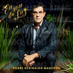 Eu Sou Da Luz - Padre Reginaldo Manzotti