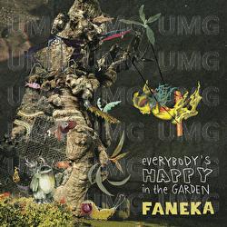 Everybody’s Happy in the Garden - Faneka