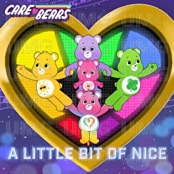 A Little Bit of Nice - Care Bears