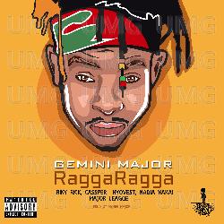 Ragga Ragga - Gemini Major, Cassper Nyovest, Riky Rick