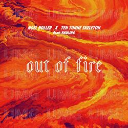 Out Of Fire - Noel Holler, TEN TONNE SKELETON, ENDLING
