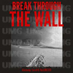 Break Through The Wall - AK-69
