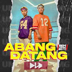 Abang Datang - Dem Lepak Boyz