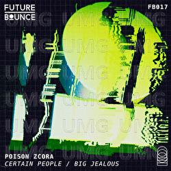 Certain People / Big Jealous - Poison Zcora