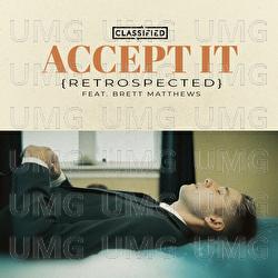 Accept It (Retrospected) - Classified, Brett Matthews