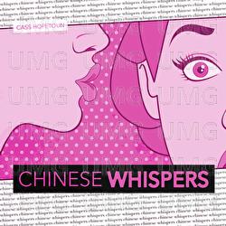 Chinese Whispers - Cass Hopetoun