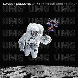 What It Feels Like - Navos, Galantis, YOU
