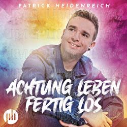 Achtung! Leben fertig, los! - Patrick Heidenreich