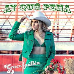 Ay Qu&eacute; Pena - Grace Guill&eacute;n