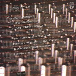 Antheil: Ballet Mécanique; A Jazz Symphony; Violin Sonata No. 1; Violin Sonata No. 2 - Vera Beths, Netherlands Wind Ensemble, Reinbert de Leeuw