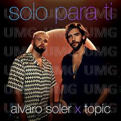 Solo Para Ti - Alvaro Soler, Topic