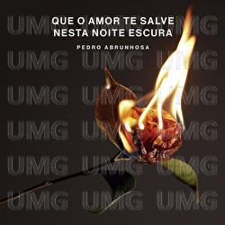 Que O Amor Te Salve Nesta Noite Escura - Pedro Abrunhosa
