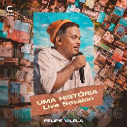Uma Hist&oacute;ria / Live Session - Felipe Vilela