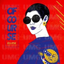 &Eacute;clipse - Of Course