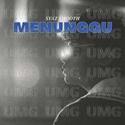 Menunggu - Syaz Smooth