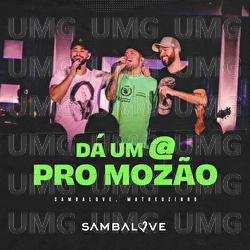 D&aacute; Um @ Pro Moz&atilde;o - Sambalove, MC Matheuzinho