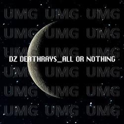All Or Nothing - DZ Deathrays