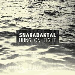 Hung On Tight - Snakadaktal