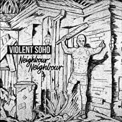 Neighbour Neighbour - Violent Soho