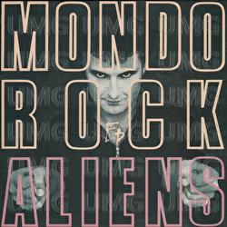 Aliens - Mondo Rock