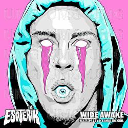 Wide Awake - Esoterik, imbi the girl, Spazzy D