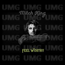 Feel Worthy - Mitch King