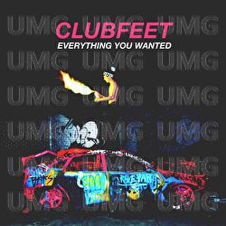 Everything You Wanted - Clubfeet