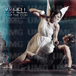 JUMP THE GUN (Send Me An Angel) - X & Hell