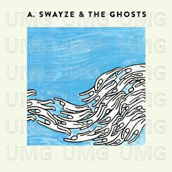 A. Swayze & the Ghosts - A. Swayze & The Ghosts