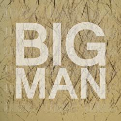 Big Man - Bakers Eddy