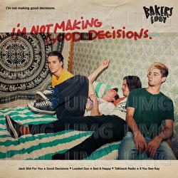 I'm Not Making Good Decisions - Bakers Eddy