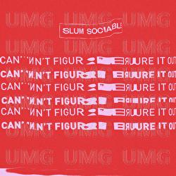 Can't Figure It Out - Slum Sociable