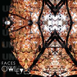 Faces - Owl Eyes
