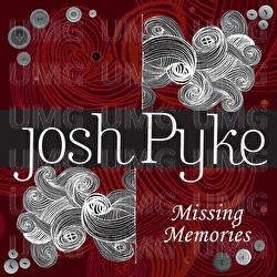 Missing Memories - Josh Pyke