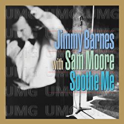 Soothe Me - Jimmy Barnes, Sam Moore