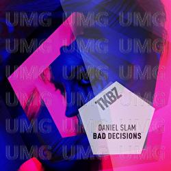 Bad Decisions - Daniel Slam