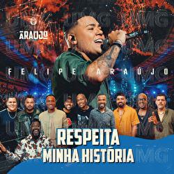 Respeita Minha Hist&oacute;ria - Felipe Ara&uacute;jo, Thiaguinho, Pixote