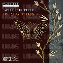 Kissing Every Flower - Tangible Feelings, Catherine Eleftheriou