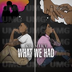 What We Had - KB Mike