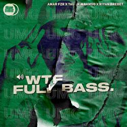 WTF FULL BASS - Amar FZR, Taufik Mahmud, Riyan Brebet
