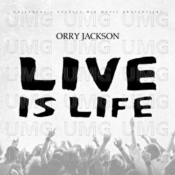 Live Is Life - Orry Jackson