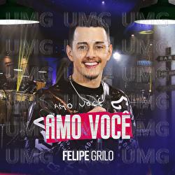 Amo Voc&ecirc; - Felipe Grilo