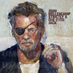 Strictly A One-Eyed Jack - John Mellencamp