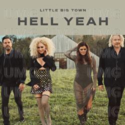 Hell Yeah - Little Big Town