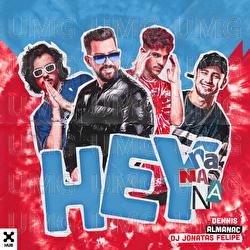 Hey (Na Na Na) - Almanac, DENNIS, DJ Jonatas Felipe