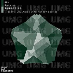 Mickey's lullabies with Forest Sounds - Music Lab Collective, My Little Lullabies