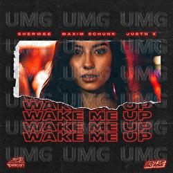 Wake Me Up - Sherwee, Maxim Schunk, JUSTN X