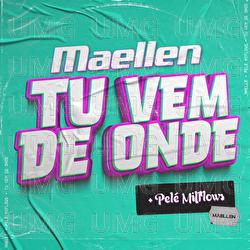 Tu Vem De Onde? - Maellen, Pel&eacute; MilFlows