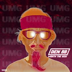 Worth The Risk - Den BB